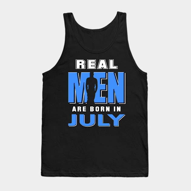 Real Man are Born In July Tank Top by spalms01